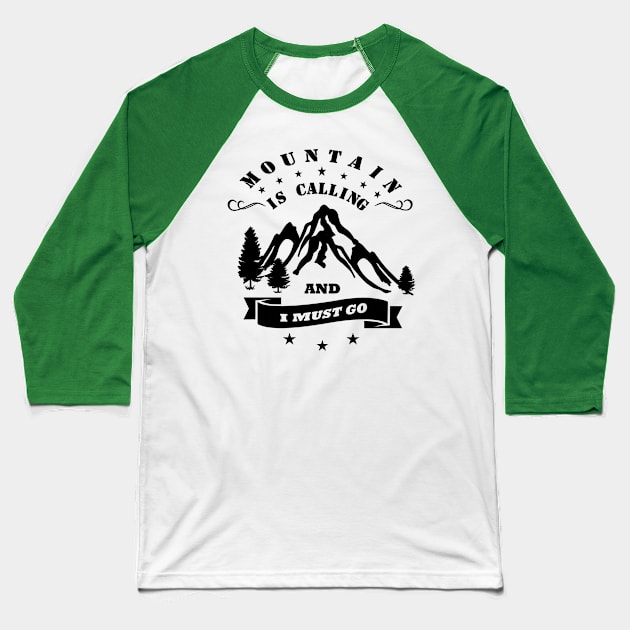 the mountain called and I have to go Baseball T-Shirt by Bianka